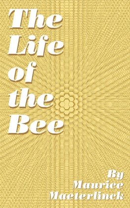 The Life of the Bee