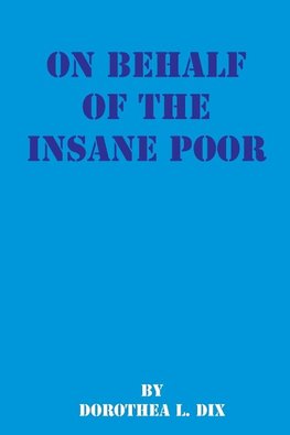 On Behalf of the Insane Poor