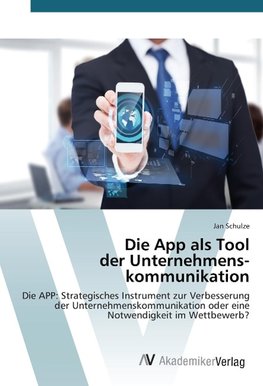 Die App als Tool der Unternehmens­kommunikation