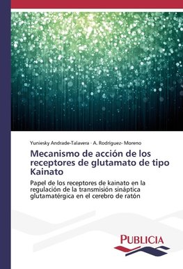 Mecanismo de acción de los receptores de glutamato de tipo Kainato