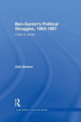 Ben-Gurion's Political Struggles, 1963-1967