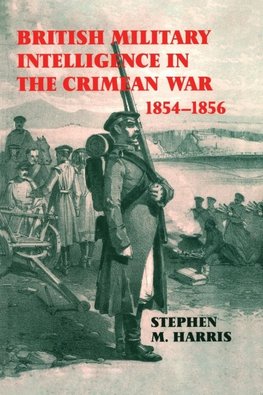 British Military Intelligence in the Crimean War, 1854-1856