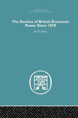 The Decline of British Economic Power Since 1870