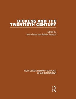 Dickens and the Twentieth Century (RLE Dickens)