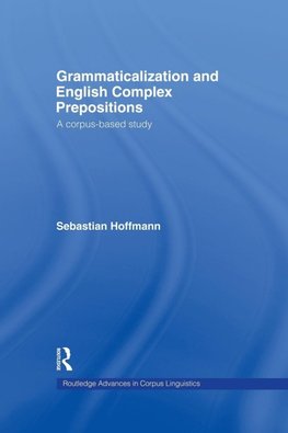 Grammaticalization and English Complex Prepositions