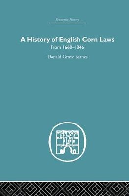 History of English Corn Laws, A