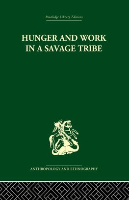 Hunger and Work in a Savage Tribe