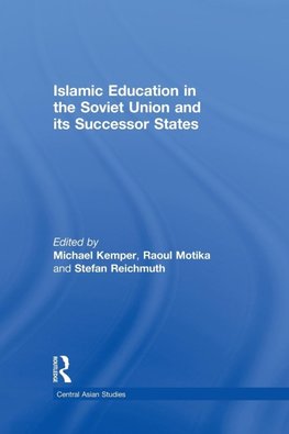 Islamic Education in the Soviet Union and Its Successor States