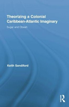 Theorizing a Colonial Caribbean-Atlantic Imaginary