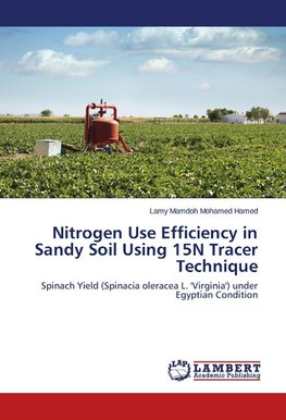 Nitrogen Use Efficiency in Sandy Soil Using 15N Tracer Technique