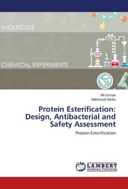 Protein Esterification: Design, Antibacterial and Safety Assessment