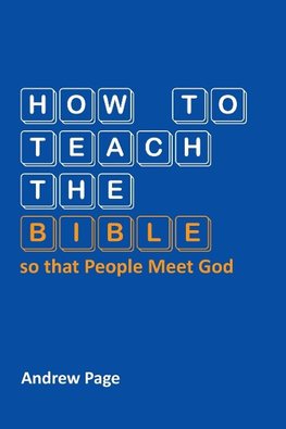 How to Teach the Bible so that People Meet God