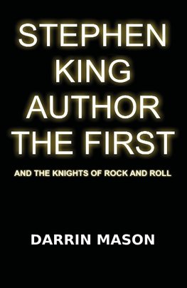 Mason, D: Stephen King Author the First and the Knights of R