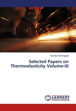 Selected Papers on Thermoelasticity Volume-III