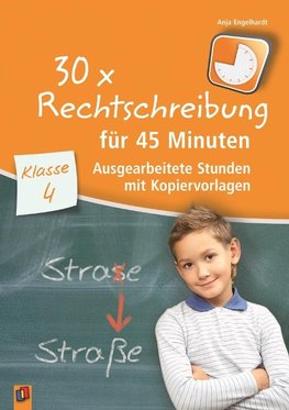 30 x Rechtschreibung für 45 Minuten - Klasse 4