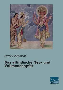 Das altindische Neu- und Vollmondsopfer