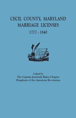 Cecil County, Maryland, Marriage Licenses, 1777-1840