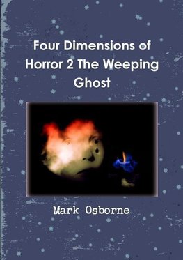 Four Dimensions of Horror 2 The Weeping Ghost