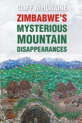 ZIMBABWE'S MYSTERIOUS MOUNTAIN DISAPPEARANCES