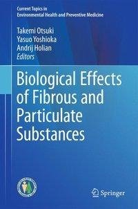 Biological Effects of Fibrous and Particulated Substances