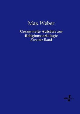 Gesammelte Aufsätze zur Religionssoziologie