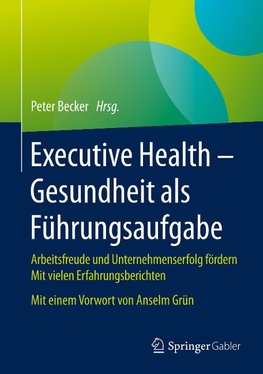 Executive Health - Gesundheit als Führungsaufgabe