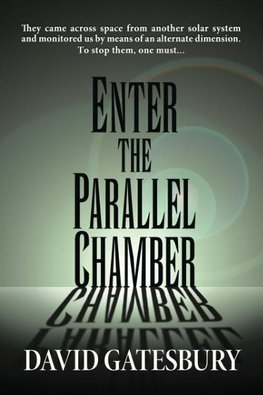 ENTER THE PARALLEL CHAMBER