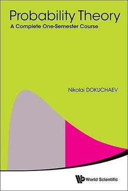 Nikolai, D:  Probability Theory: A Complete One-semester Cou