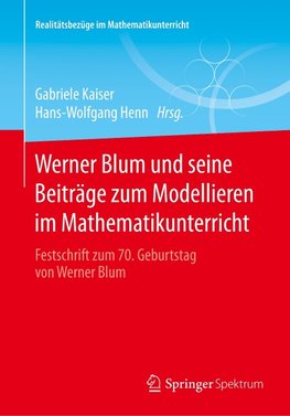 Werner Blum und seine Beiträge zum Modellieren im Mathematikunterricht