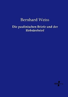 Die paulinischen Briefe und der Hebräerbrief