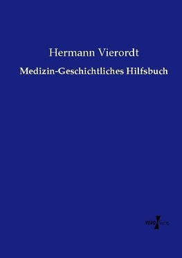 Medizin-Geschichtliches Hilfsbuch