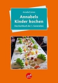 Jones, A: Annabels Kinder kochen