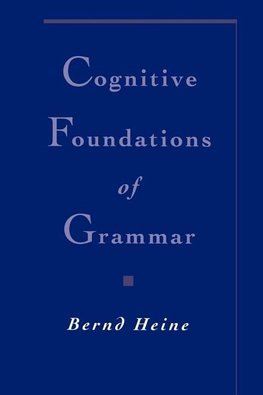 Heine, B: Cognitive Foundations of Grammar