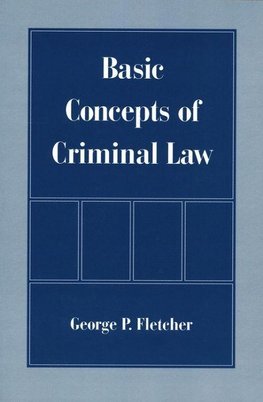 Fletcher, G: Basic Concepts of Criminal Law