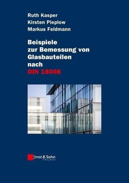 Beispiele zur Bemessung von Glasbauteilen nach DIN 18008