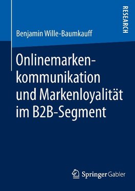 Onlinemarkenkommunikation und Markenloyalität im B2B-Segment