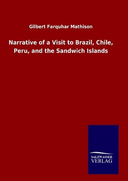 Narrative of a Visit to Brazil, Chile, Peru, and the Sandwich Islands