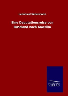 Eine Deputationsreise von Russland nach Amerika