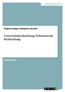 Unterrichtsbeobachtung.Teilnehmende Beobachtung