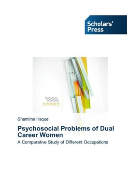 Psychosocial Problems of Dual Career Women