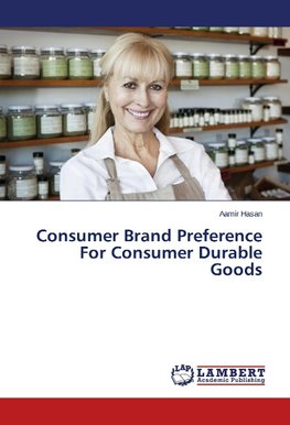 Consumer Brand Preference For Consumer Durable Goods