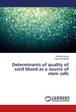 Determinants of quality of cord blood as a source of stem cells