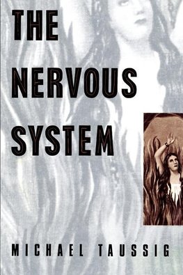 Taussig, M: Nervous System