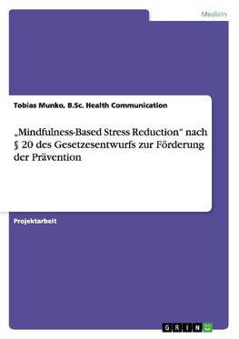 "Mindfulness-Based Stress Reduction" nach § 20 des Gesetzesentwurfs zur Förderung der Prävention