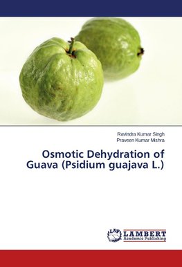 Osmotic Dehydration of Guava (Psidium guajava L.)