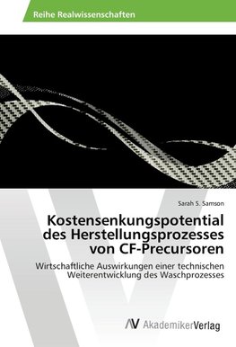 Kostensenkungspotential des Herstellungsprozesses von CF-Precursoren