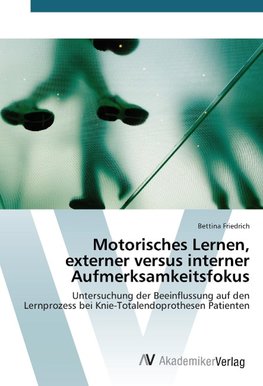 Motorisches Lernen, externer versus interner Aufmerksamkeitsfokus