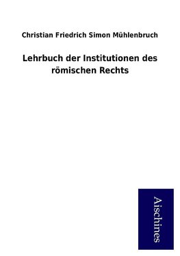 Lehrbuch der Institutionen des römischen Rechts