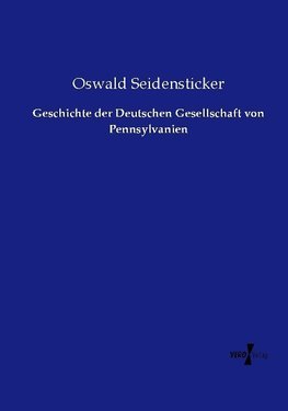 Geschichte der Deutschen Gesellschaft von Pennsylvanien