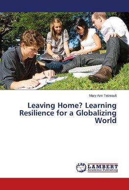 Leaving Home? Learning Resilience for a Globalizing World